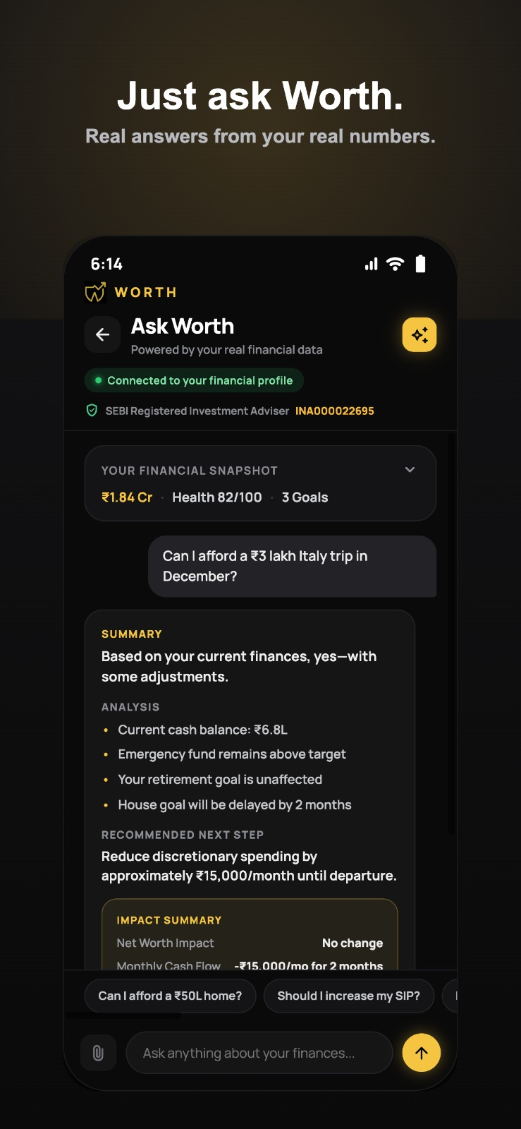 Just ask Worth. Real answers grounded in your real financial numbers.